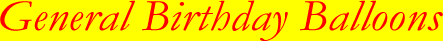 Birthday Helium Balloon UK Delivery by the Birthday UK Helium Balloon Delivery Service that believes in a thing called Birthday Balloons!