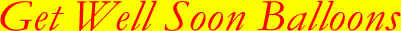 Get Well Helium Balloon UK Delivery by the Get Well UK Helium Balloon Delivery Service that believes in a thing called Get Well Balloons!